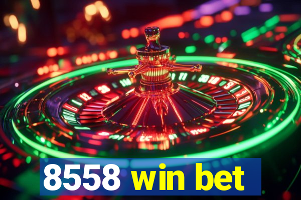 8558 win bet